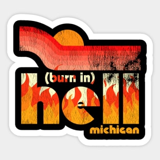 Burn in Hell Michigan Sticker